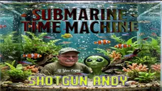 djshotgunandy - The Submarine Time Machine-A Blast from the Past with a Retired Submarine Torpedoman
