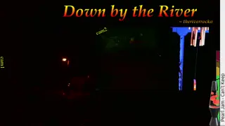 theriverrocko - Down by the River