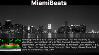 miamibeats - Non-Stop 70's 80's 90's Dance & Classic Rock. You Are Listening To MiamiBeats Internet Radio. One Of The Clearest Sounding Internet Radio Station Here On Vaughn Live. Taking Music To The Next Level. Dance, R & B, Funk, Disco, Hip Hop, Rap, Bass, Freestyle, Slow Songs, Classic Rock And More. All Commercial Free. 24/7