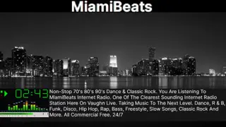 miamibeats - Non-Stop 70's 80's 90's Dance & Classic Rock. You Are Listening To MiamiBeats Internet Radio. One Of The Clearest Sounding Internet Radio Station Here On Vaughn Live. Taking Music To The Next Level. Dance, R & B, Funk, Disco, Hip Hop, Rap, Bass, Freestyle, Slow Songs, Classic Rock And More. All Commercial Free. 24/7